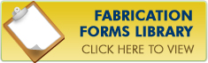 Fabrication Forms Library - Click here to view